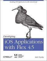 Developing iOS Applications with Flex 4.5 (Paperback) - Rich Tretola Photo