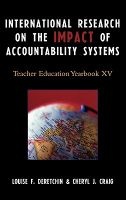 International Research on the Impact of Accountability Systems - Teacher Education Yearbook XV (Hardcover) - Louise F Deretchin Photo