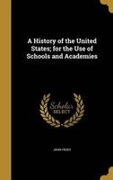A History of the United States; For the Use of Schools and Academies (Hardcover) - John Frost Photo