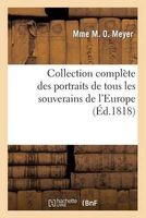 Collection Complete Des Portraits de Tous Les Souverains de L'Europe Et Hommes Illustres Modernes (French, Paperback) - Sans Auteur Photo