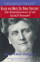 Black and White Sat Down Together - Reminiscences of an NAACP Founder (Paperback) - Mary White Ovington Photo