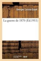 La Guerre de 1870 (French, Paperback) - Lacour Gayet G Photo
