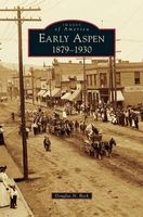 Early Aspen - 1879-1930 (Hardcover) - Douglas N Beck Photo