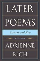 Later Poems Selected and New - 1971-2012 (Hardcover) - Adrienne Rich Photo