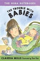 The Trouble with Babies (Hardcover) - Claudia Mills Photo