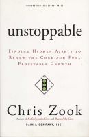 Unstoppable - Finding Hidden Assets to Renew the Core and Fuel Profitable Growth (Hardcover) - Chris Zook Photo