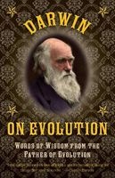 Darwin on Evolution - Words of Wisdom from the Father of Evolution (Hardcover) - Charles Darwin Photo