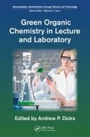 Green Organic Chemistry in Lecture and Laboratory (Hardcover) - Andrew P Dicks Photo