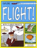 Explore Flight! - With 25 Great Projects (Paperback) - Anita Yasuda Photo