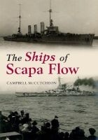 The Ships of Scapa Flow (Paperback) - Campbell McCutcheon Photo
