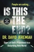 Is This the End? - Signs of God's Providence in a Disturbing New World (Hardcover) - David Jeremiah Photo