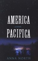 America Pacifica (Paperback) - Anna North Photo