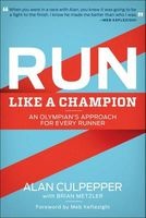 Run Like a Champion - An Olympian's Approach to Running (Paperback) - Alan Culpepper Photo