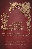 Little Red Riding Hood - And Other Girls Who Got Lost in the Woods (Hardcover) - Amelia Carruthers Photo