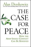 The Case for Peace - How the Arab-Israeli Conflict Can be Resolved (Hardcover) - Alan M Dershowitz Photo