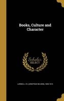 Books, Culture and Character (Hardcover) - J N Josephus Nelson 1836 19 Larned Photo