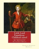 Little Lord Fauntleroy. by - , Illustrations: By: Reginald B.(Bathurst) Birch (May 2, 1856 - June 17, 1943) Was an English-American Artist and Illustrator. (Paperback) - Frances Hodgson Burnett Photo
