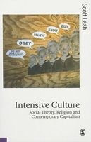 Intensive Culture - Social Theory, Religion and Contemporary Capitalism (Paperback) - Scott M Lash Photo