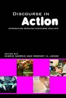 Discourse in Action - Introducing Mediated Discourse Analysis (Paperback) - Rodney H Jones Photo