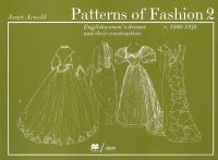 Patterns of Fashion 2 Englishwomen's Dresses & Their Construction C. 1860-1940 (Paperback, 2nd) - Janet Arnold Photo