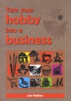 Turn Your Hobby into a Business (Paperback) - Jenny Halliday Photo