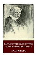 Raffles - Further Adventures of the Amateur Cracksman (Paperback) - E W Hornung Photo