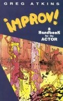 Improv!: A Handbook for the Actor (Paperback) - Greg Atkins Photo