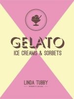 Gelato, Ice Creams and Sorbets (Hardcover) - Linda Tubby Photo