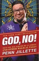 God, No! - Signs You May Already Be an Atheist and Other Magical Tales (Paperback) - Penn Jillette Photo