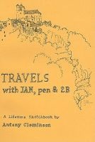 Travels with Jan, Pen and 2B - A Lifetime Sketchbook (Paperback) - Anthony Cleminson Photo