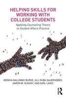 Helping Skills for Working with College Students - Applying Counseling Theory to Student Affairs Practice (Paperback) - Monica Burke Photo