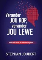 Verander Jou Kop Verander Jou Lewe - Die Skakel Tussen Jou Brein En Jou Geloof (Afrikaans, Paperback) - Stephan Joubert Photo