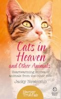Harpertrue Fate - A Short Read - Cats in Heaven: And Other Animals. Heartwarming Stories of Animals from the Other Side. (Paperback) - Jacky Newcomb Photo
