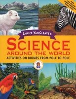 's Science Around the World - Activities on Biomes from Pole to Pole (Paperback) - Janice Vancleave Photo