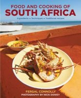 Food and Cooking of South Africa - Ingredients - Techniques - Traditional Recipes (Hardcover) - Fergal Connolly Photo