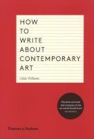 How to Write About Contemporary Art (Paperback) - Gilda Williams Photo
