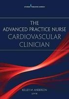 The Advanced Practice Nurse Cardiovascular Clinician (Paperback) - Kelley M Anderson Photo
