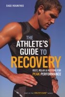The Athlete's Guide to Recovery - Rest, Relax & Restore for Peak Performance (Paperback) - Sage Rountree Photo