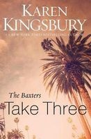 The Baxters: Take Three (Paperback) - Karen Kingsbury Photo