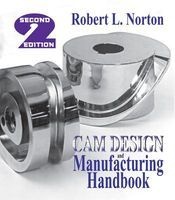 Cam Design and Manufacturing Handbook (Hardcover, 2nd Revised edition) - Robert L Norton Photo
