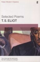 Selected Poems of T. S. Eliot - Faber Modern Classics (Paperback, Main - Faber Modern Classics) - T S Eliot Photo