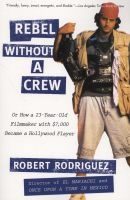 Rebel Without A Crew (Paperback) - Robert Rodriguez Photo