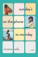 Sunday's on the Phone to Monday (Hardcover) - Christine Reilly Photo