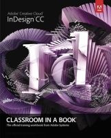 Adobe InDesign CC Classroom in a Book (Paperback, New) - Adobe Creative Team Photo