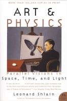 Art and Physics - Parallel Visions in Space, Time, and Light (Paperback) - Leonard Shlain Photo
