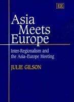 Asia Meets Europe - Inter-regionalism and the Asia-Europe Meeting (Hardcover) - Julie Gilson Photo
