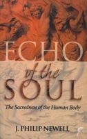 Echo of the Soul - The Sacredness of the Human Body (Paperback) - JPhilip Newell Photo