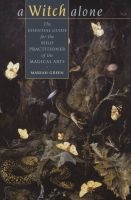 A Witch Alone - The Essential Guide for the Solo Practitioner of the Magical Arts (Paperback) - Marian Green Photo
