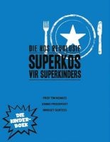 Die Kos Revolusie: Superkos vir Superkinders (Afrikaans, Paperback) - Tim Noakes Photo