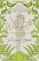 The Wild Life - A Year of Living on Wild Food (Paperback) - John Lewis Stempel Photo
